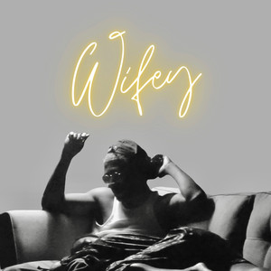 Wifey (Explicit)