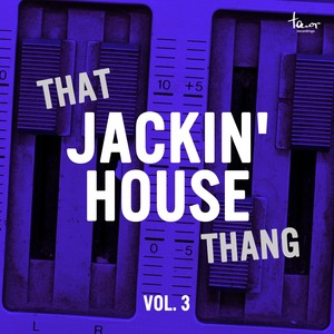 That Jackin' House Thang, Vol. 3