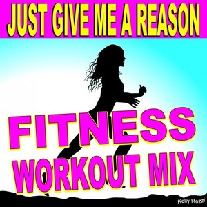 Just Give Me a Reason - Gipser (Fitness Workout Mix)