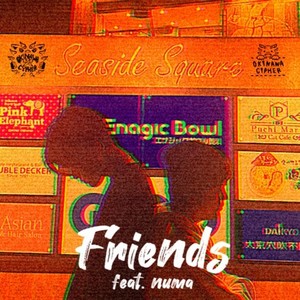 Friends (feat. NUMA)