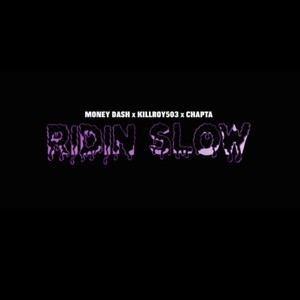 Ridin Slow (Explicit)