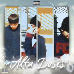 ALTA DOSIS (feat. Hateutomi & homesick) (Explicit)