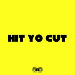 Hit Yo Cut (Explicit)
