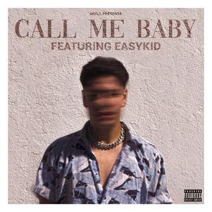 Call Me Baby(feat. Easykid) (Explicit)