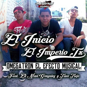 El Inicio - El Imperio Tx(feat. Ell Navi Gonzalez & Tavo Trejo) (Explicit)