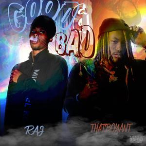 Good And Bad (feat. Raj) (Explicit)