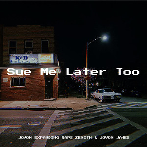 Sue Me Later Too (Explicit)