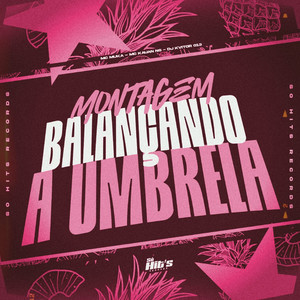 Montagem Balançando a Umbrela (Explicit)