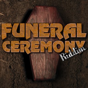 Funeral Ceremony Riddim (Explicit)