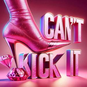 CAN'T KICK IT (Explicit)