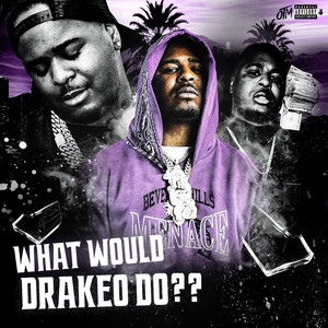 What Would Drakeo Do (Explicit)