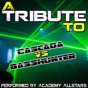 A Tribute to Cascada vs. Basshunter