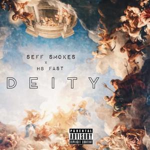 Deity(feat. Seff Smokes & HB Fast) (Explicit)