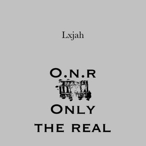 O.N.R Only The Real (Explicit)