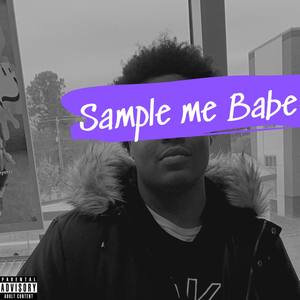 Sample Me Babe. (Explicit)