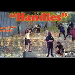 Handles (feat. Drip Rich) (Explicit)