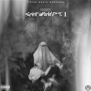 Spirit World Pt. 1 (Explicit)