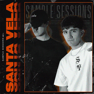 Santa Vela: Sample Sessions, Vol. 1 (Explicit)