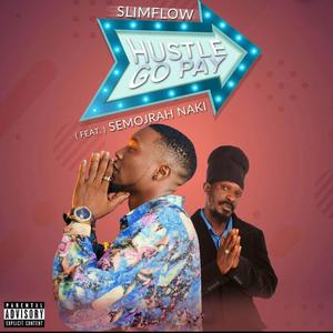 Hustle Go Pay (feat. Semojrah Naki) (Explicit)