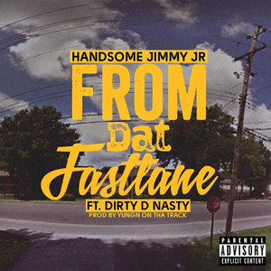 From Dat Fastlane (feat. Dirty D Nasty) [Explicit]