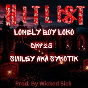 Hitlist (feat. Lonely Boy Loko & Smiley Aka Sykotik)