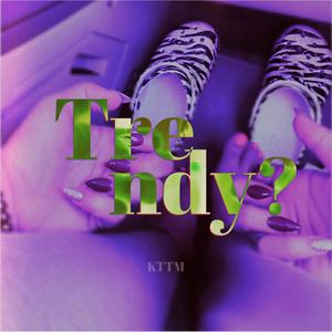 Trendy (Explicit)