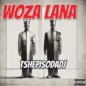 Woza Lana (Explicit)