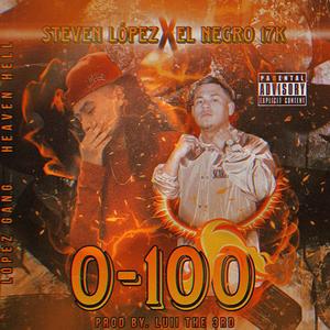 0-100 (feat. El Negro 17k) [Explicit]