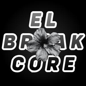 EL BREAKCORE