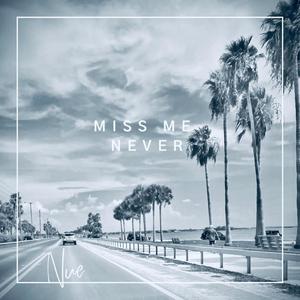 Miss Me Never (Explicit)