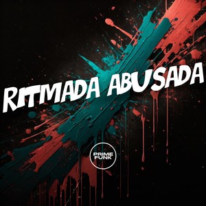 Ritmada Abusada (Explicit)