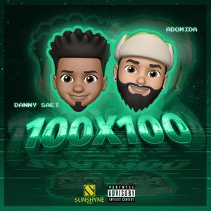 100X100(feat. Danny Saet) (Explicit)