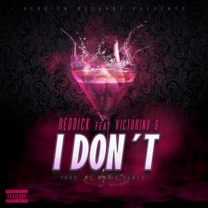 I Don't (Explicit)