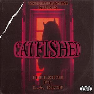 CATFISHED (feat. L.A. Rich & Hillside Banger) [Explicit]