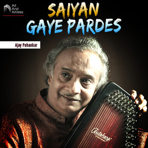 Saiyan Gaye Pardes