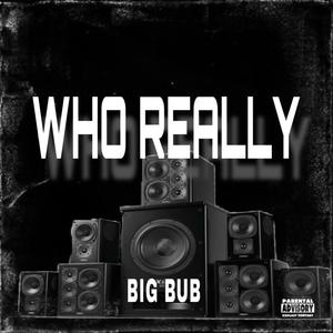 Who Really (Explicit)