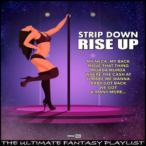 Strip Down Rise Up The Ultimate Fantasy Playlist (Explicit)