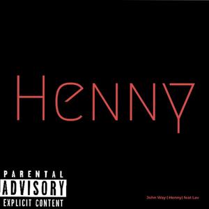 Henny(feat. Lav) (Explicit)