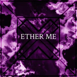 ETHER ME