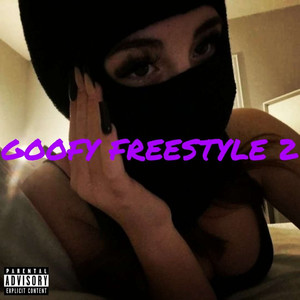 Goofy Freestyle 2 (Explicit)