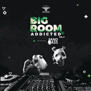 Bigroom Addicted Vol.5