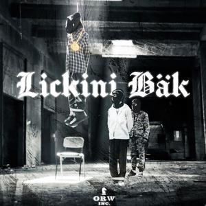 Lickini Bäk (feat. Lik4-Ak1 & Pyhimy$) [Explicit]