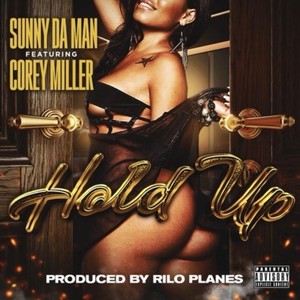 Hold Up (feat. Corey Miller) (Explicit)