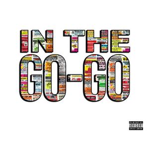 IN THE GO-GO (Explicit)