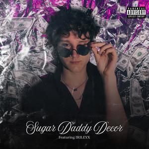 SUGAR DADDY DECOR (feat. IRILEYX) (Extended Version|Explicit)