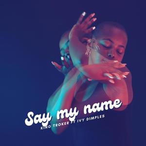 Say my name (feat. Ivy dimples) (Radio Edit|Explicit)