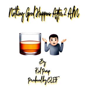 Nothing Good Happens After 2am (Explicit)
