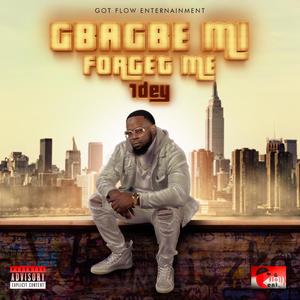 Gbagbe Mi Forget Mi (Explicit)