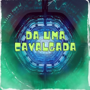 DA UMA CAVALGADA (Explicit)