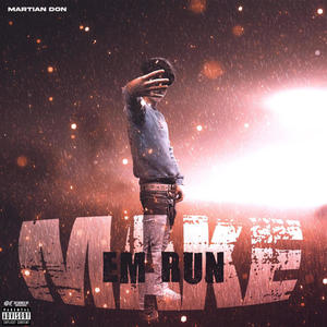 Make Em Run (Explicit)